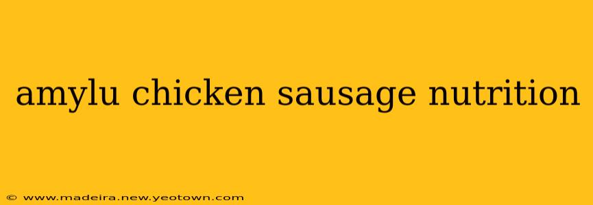 amylu chicken sausage nutrition