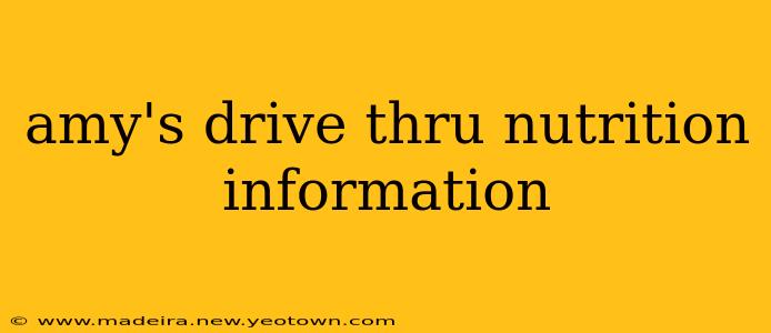 amy's drive thru nutrition information