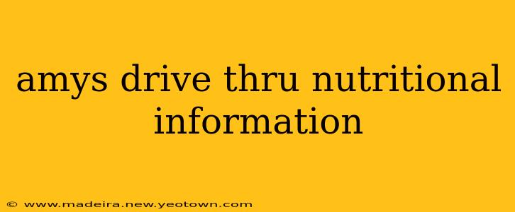 amys drive thru nutritional information