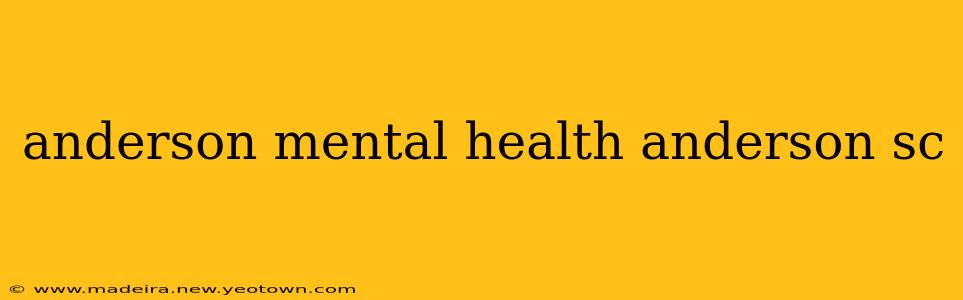 anderson mental health anderson sc