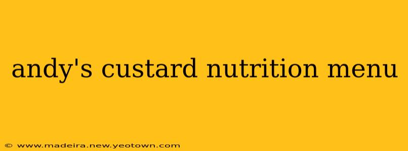andy's custard nutrition menu