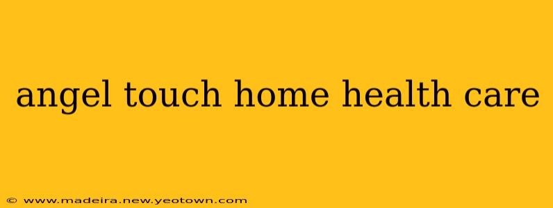 angel touch home health care