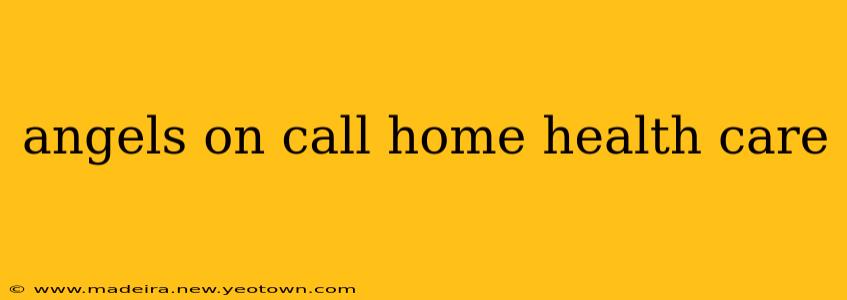 angels on call home health care