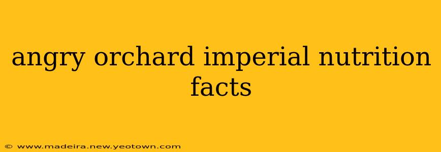 angry orchard imperial nutrition facts
