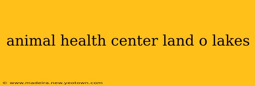 animal health center land o lakes
