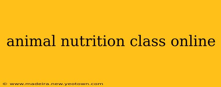 animal nutrition class online