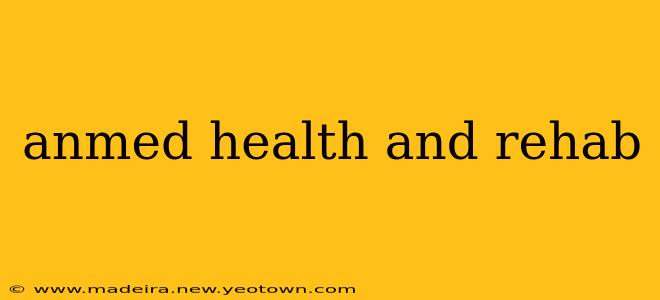 anmed health and rehab