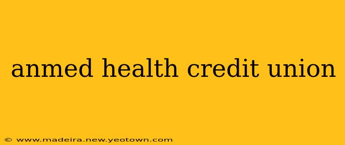 anmed health credit union