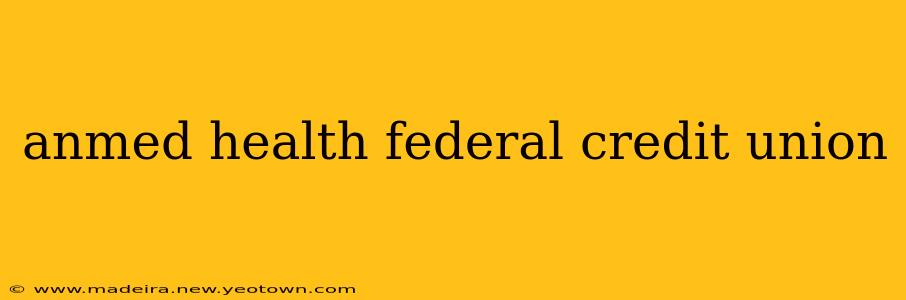 anmed health federal credit union