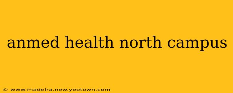 anmed health north campus