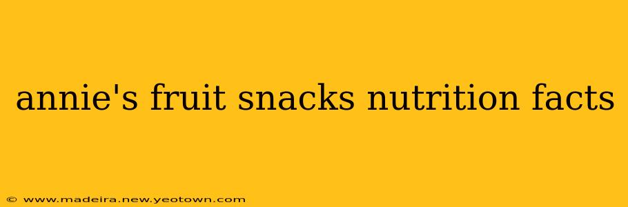 annie's fruit snacks nutrition facts