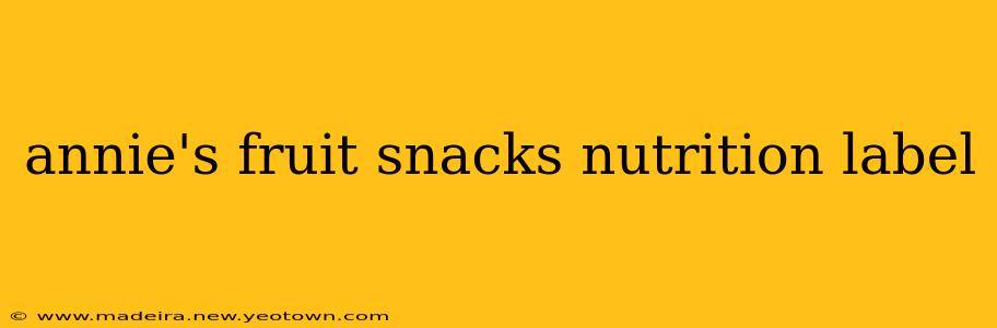 annie's fruit snacks nutrition label