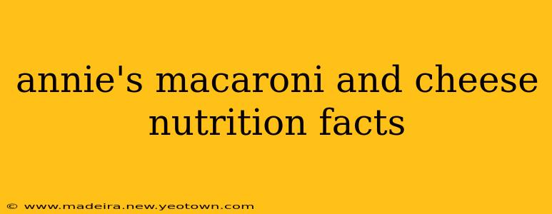 annie's macaroni and cheese nutrition facts