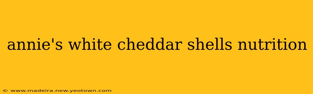 annie's white cheddar shells nutrition