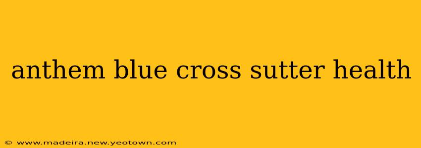 anthem blue cross sutter health