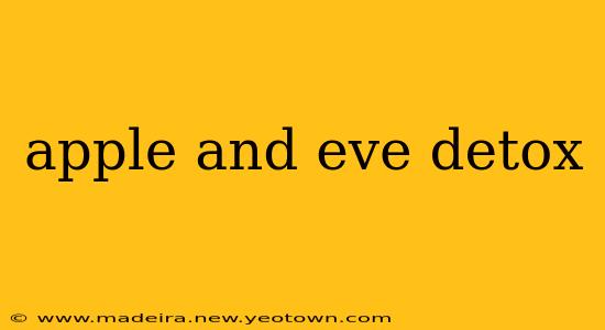 apple and eve detox