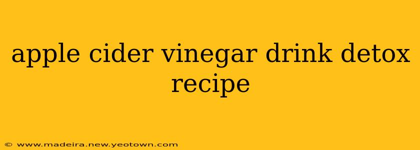 apple cider vinegar drink detox recipe