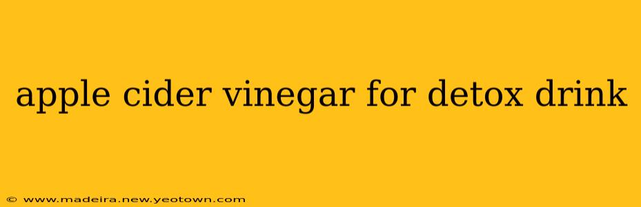 apple cider vinegar for detox drink