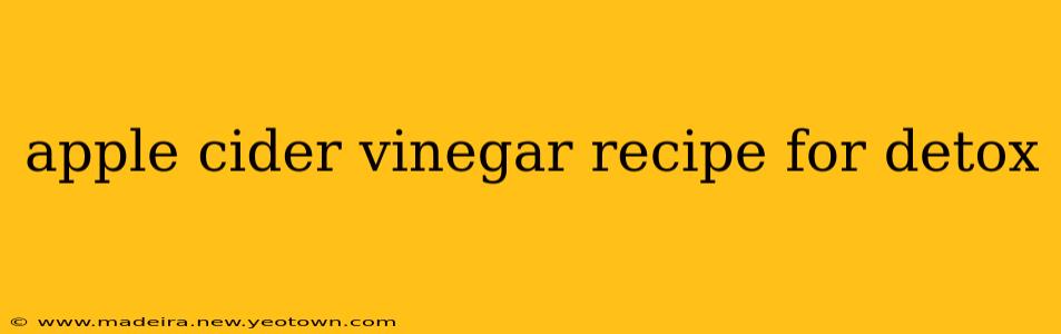 apple cider vinegar recipe for detox