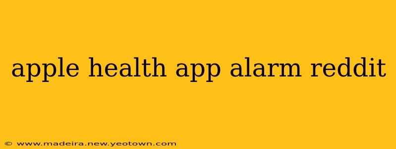 apple health app alarm reddit