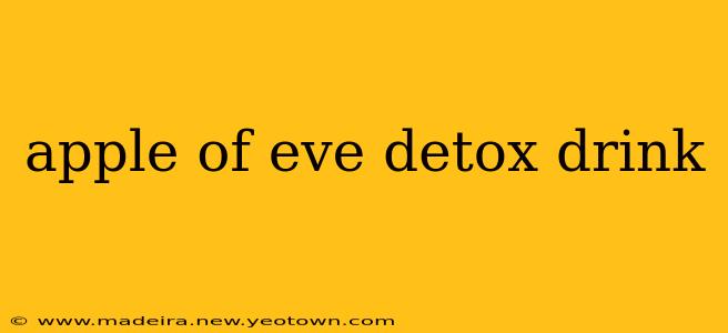 apple of eve detox drink
