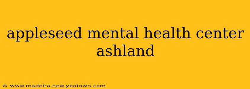 appleseed mental health center ashland