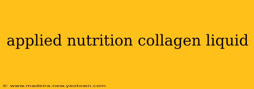 applied nutrition collagen liquid