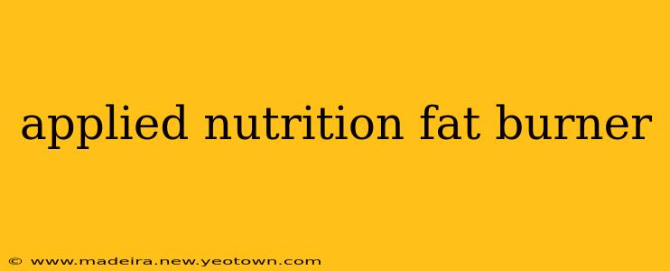 applied nutrition fat burner