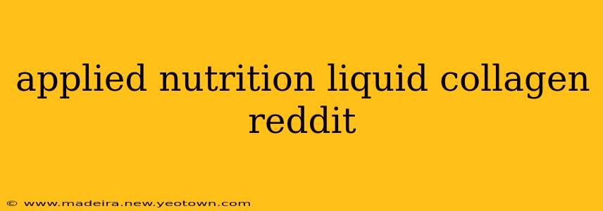 applied nutrition liquid collagen reddit