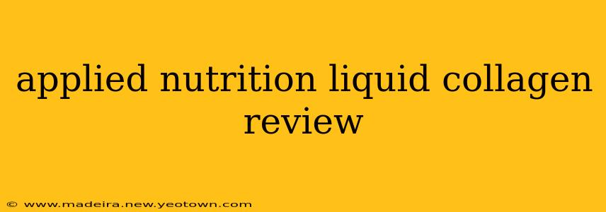 applied nutrition liquid collagen review