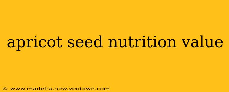 apricot seed nutrition value