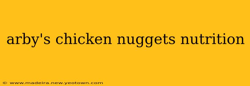 arby's chicken nuggets nutrition
