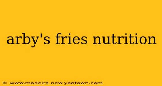 arby's fries nutrition
