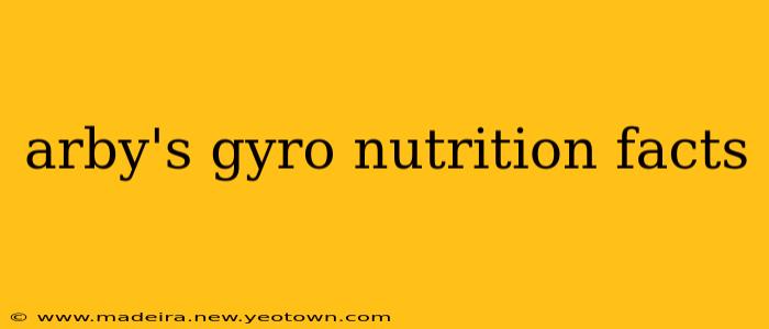 arby's gyro nutrition facts