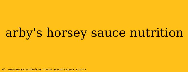 arby's horsey sauce nutrition