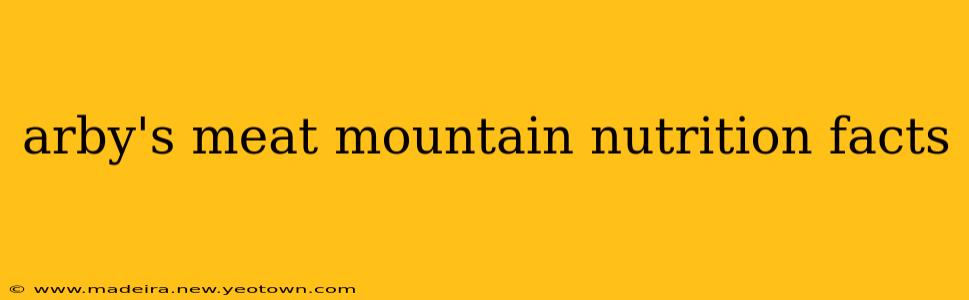 arby's meat mountain nutrition facts