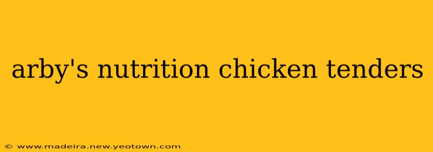 arby's nutrition chicken tenders