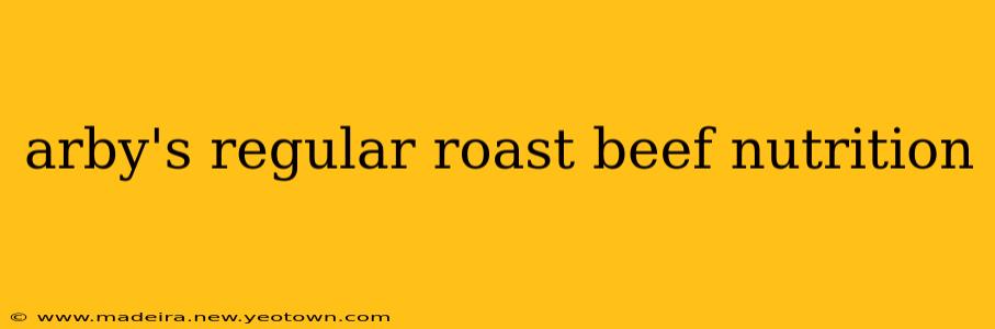 arby's regular roast beef nutrition