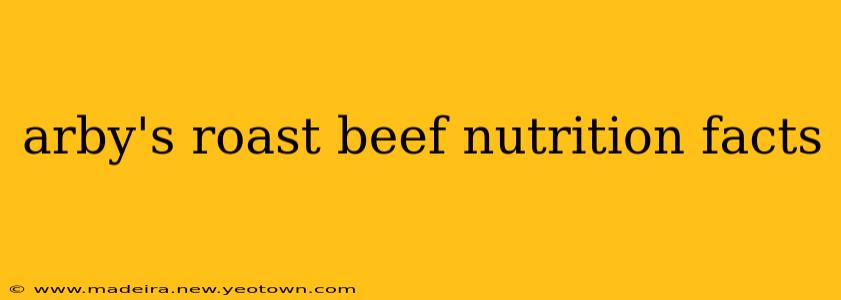 arby's roast beef nutrition facts