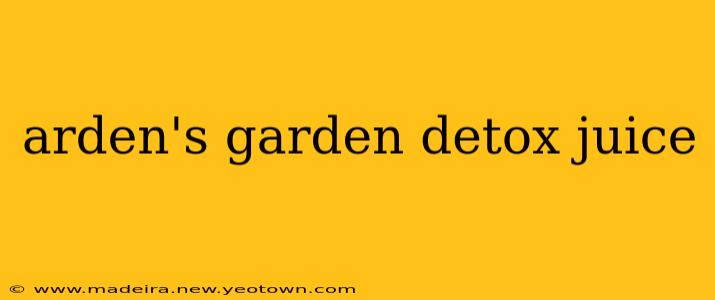 arden's garden detox juice