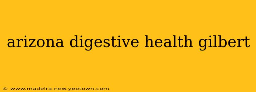arizona digestive health gilbert