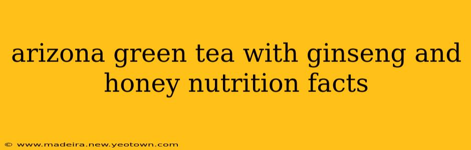 arizona green tea with ginseng and honey nutrition facts