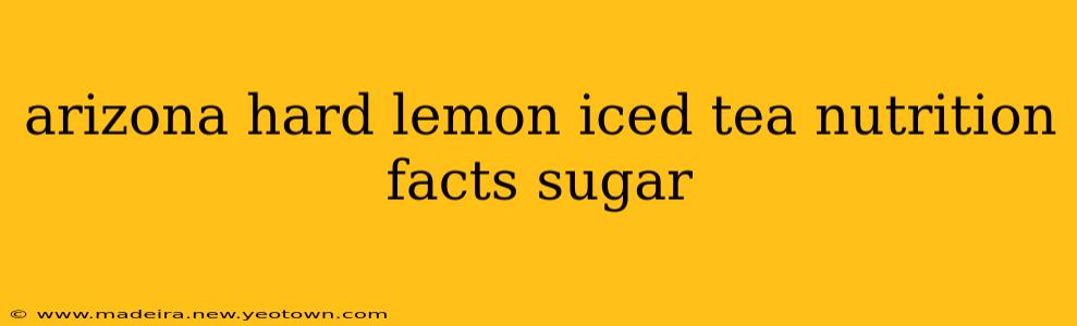 arizona hard lemon iced tea nutrition facts sugar