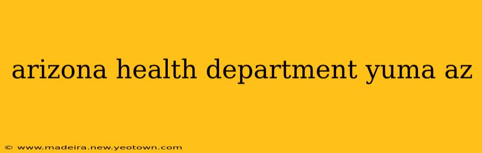 arizona health department yuma az