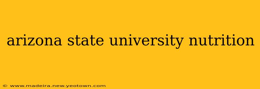 arizona state university nutrition