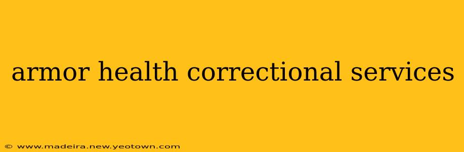 armor health correctional services