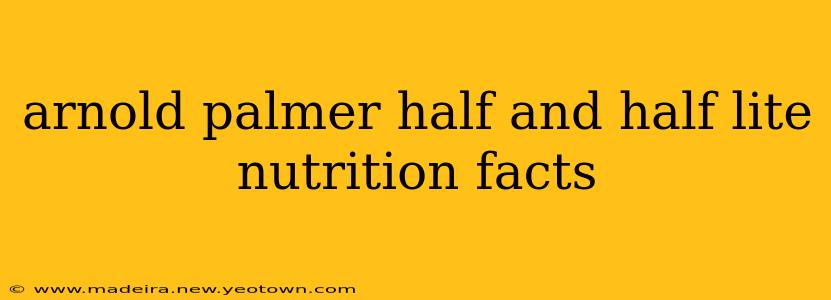arnold palmer half and half lite nutrition facts