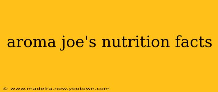 aroma joe's nutrition facts
