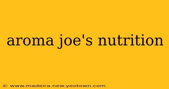 aroma joe's nutrition