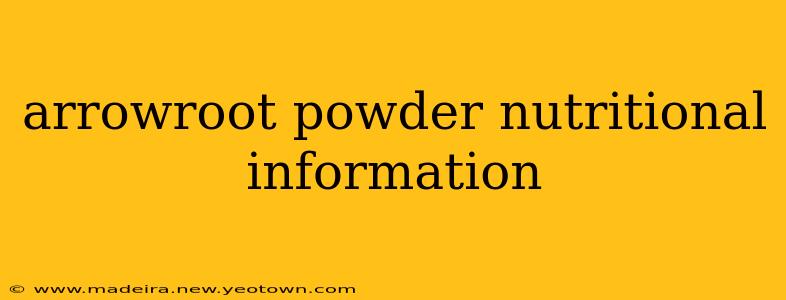 arrowroot powder nutritional information
